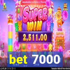 bet 7000